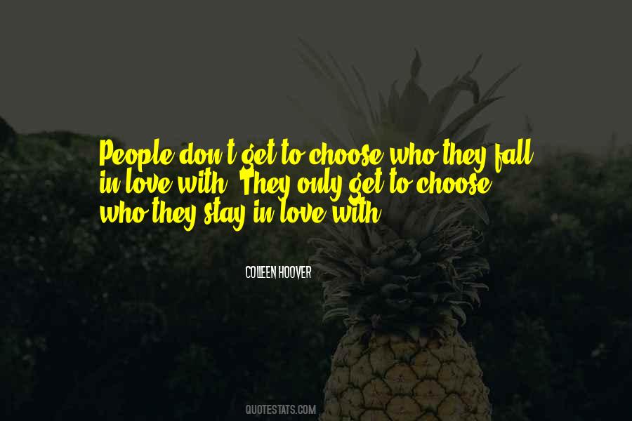 We Don't Choose Who We Love Quotes #717167