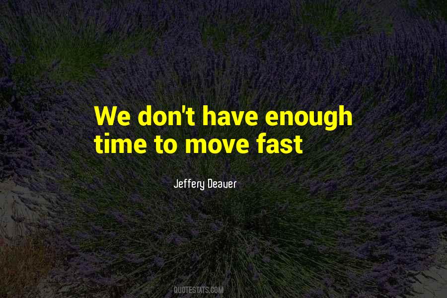 We Don't Have Enough Time Quotes #930697