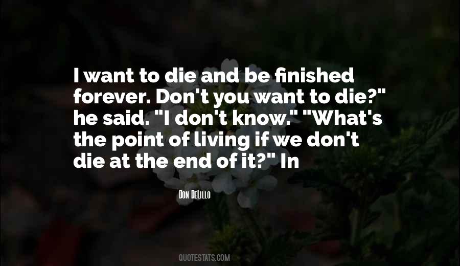 We Don't Know What We Want Quotes #1865562
