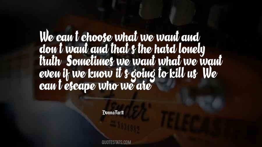 We Don't Know What We Want Quotes #553640