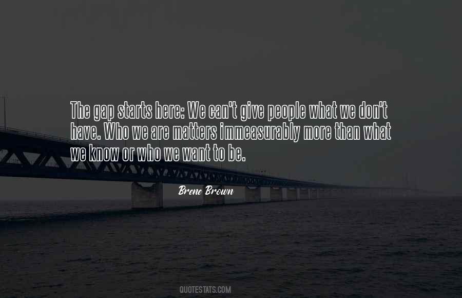We Don't Know What We Want Quotes #620556
