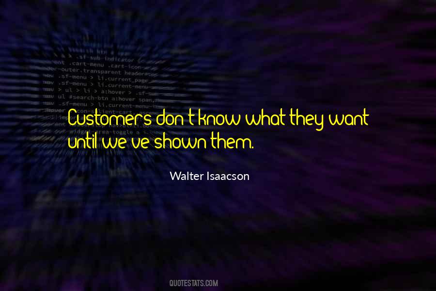 We Don't Know What We Want Quotes #894869