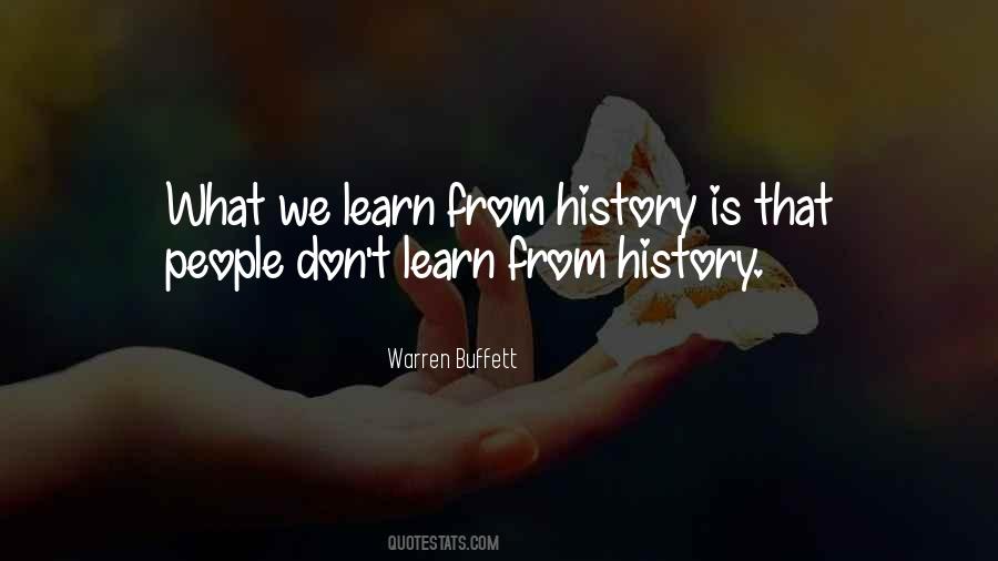 We Don't Learn From History Quotes #892489