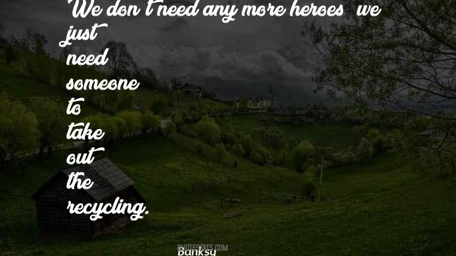 We Don't Need Quotes #1357645