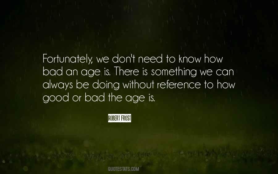 We Don't Need Quotes #139889 We Don't Need Quotes #139889