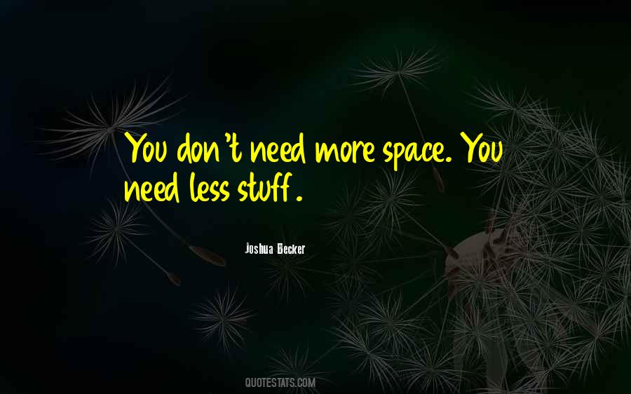 We Don't Need Space Quotes #1720253