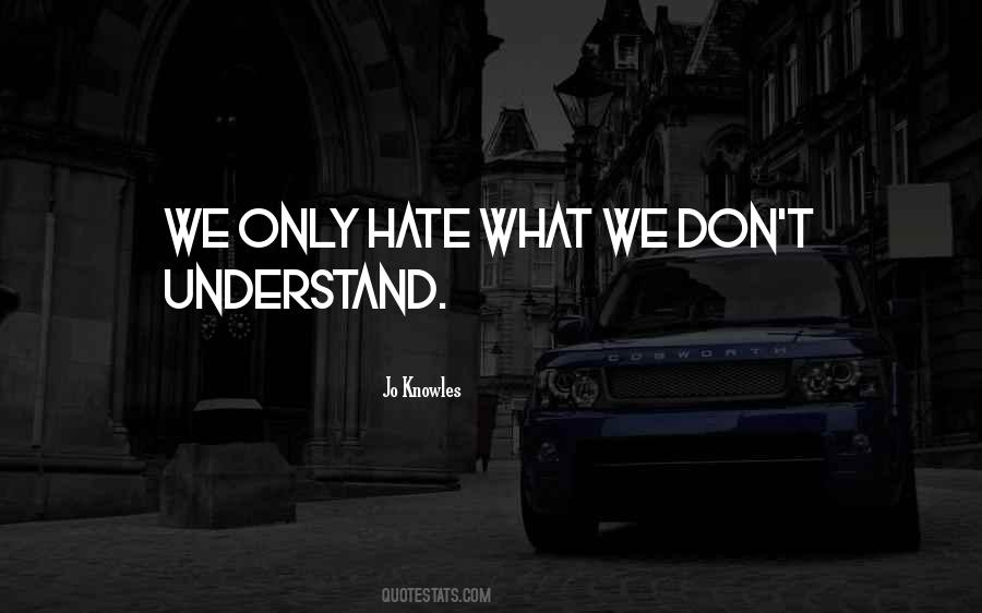 We Don't Understand Quotes #1720539