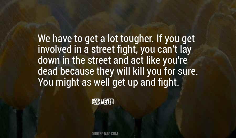 We Fight Because Quotes #1042972
