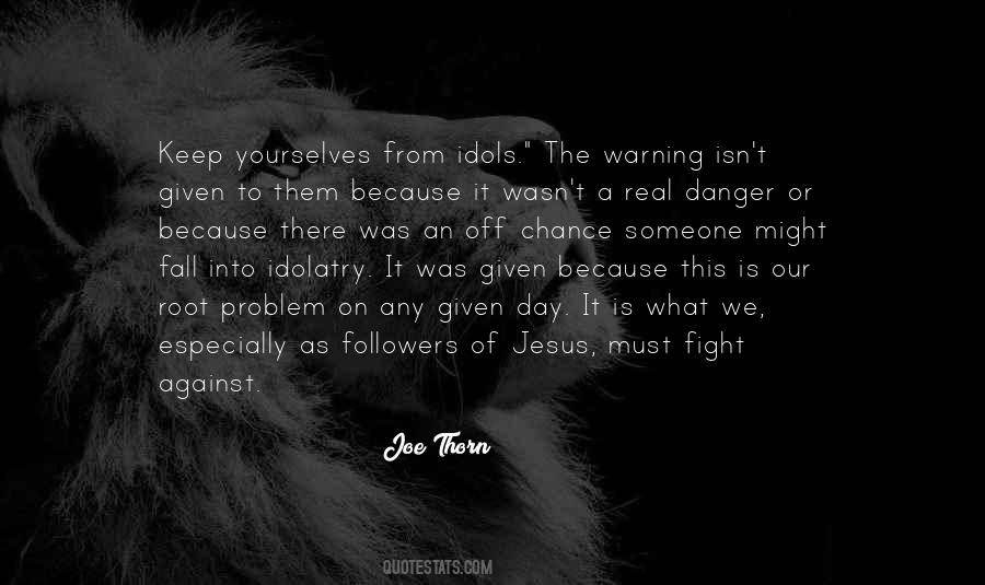 We Fight Because Quotes #558968