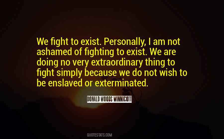 We Fight Because Quotes #778157