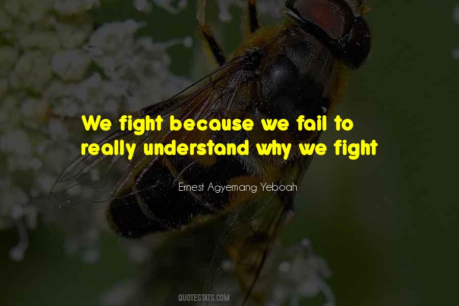 We Fight Because Quotes #802909