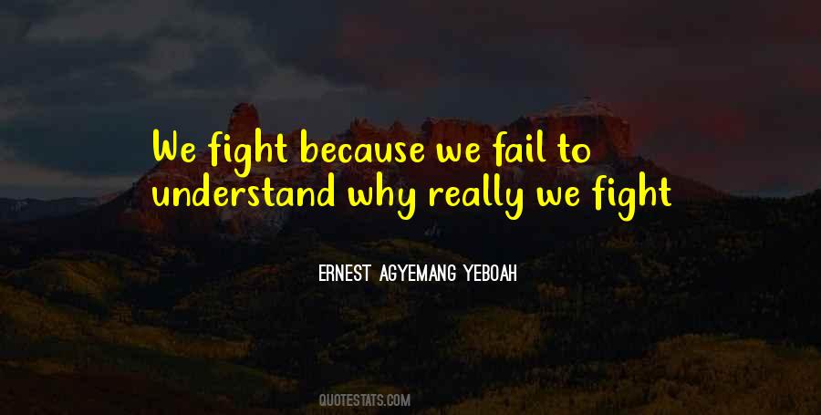 We Fight Because Quotes #907933