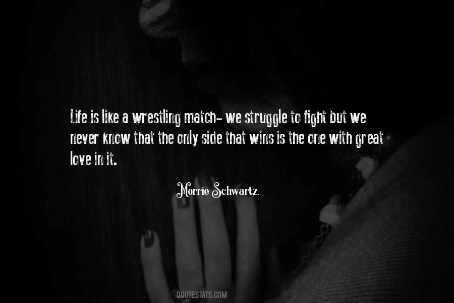 We Fight Love Quotes #1147690