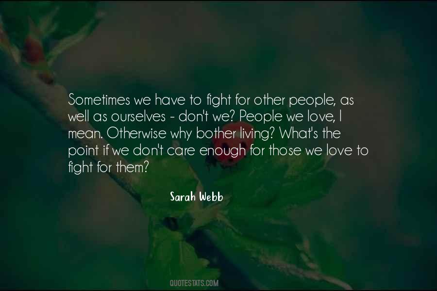 We Fight Love Quotes #224950