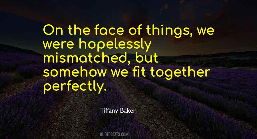 We Fit Perfectly Quotes #1364816