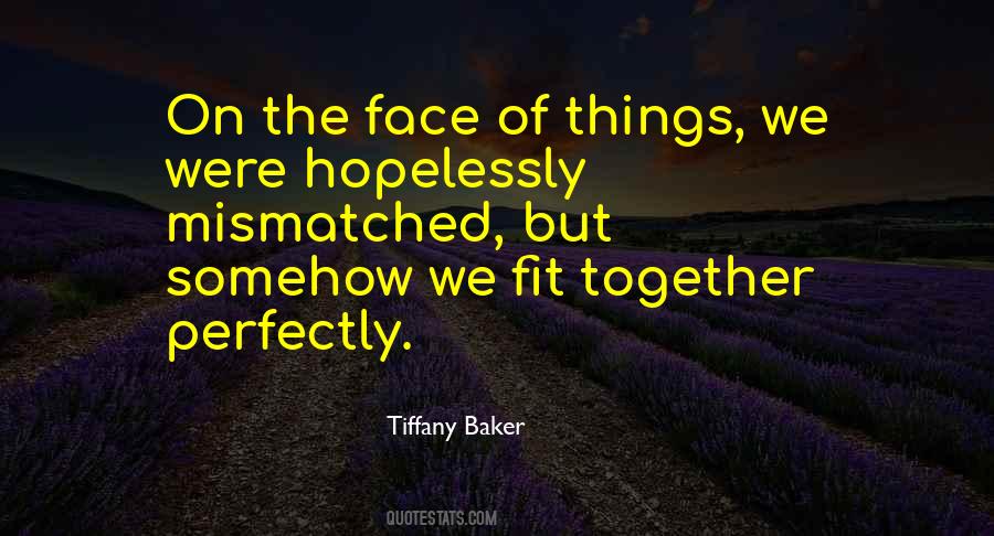We Fit Together Quotes #1364816