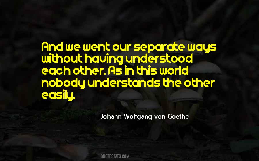 We Go Our Separate Ways Quotes #1394859