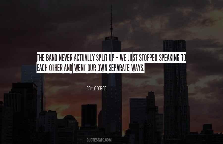 We Go Our Separate Ways Quotes #1820946