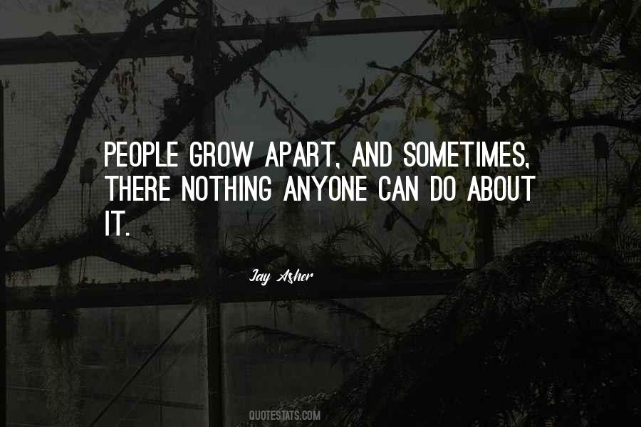 We Grow Apart Quotes #751487