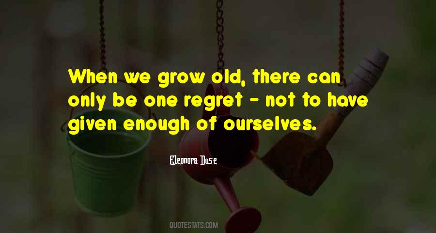 We Grow Old Quotes #1636537