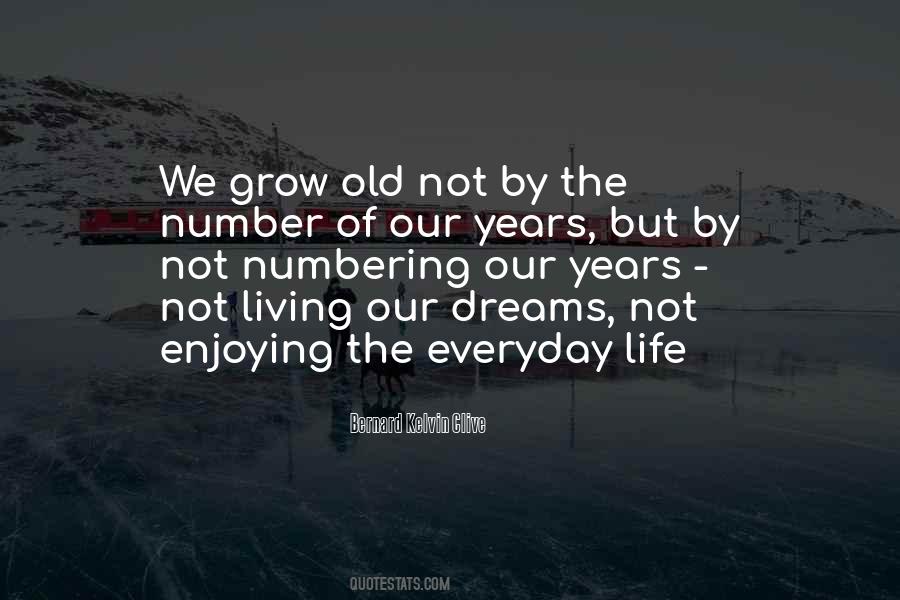 We Grow Old Quotes #221830