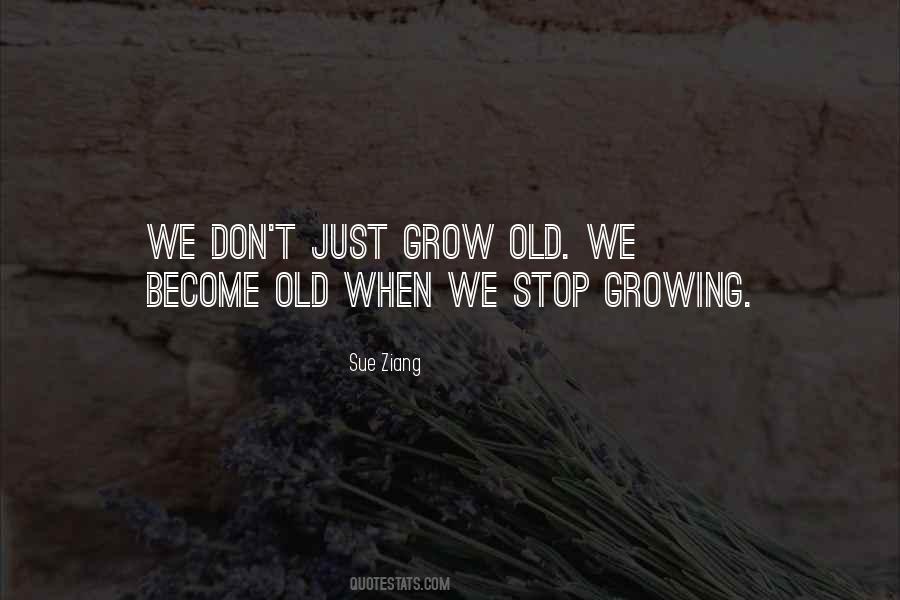 We Grow Old Quotes #569892