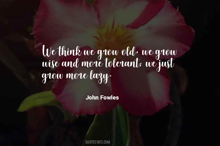 We Grow Old Quotes #899372