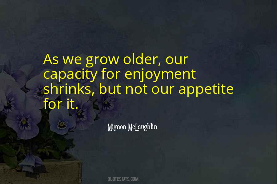 We Grow Older Quotes #1518734