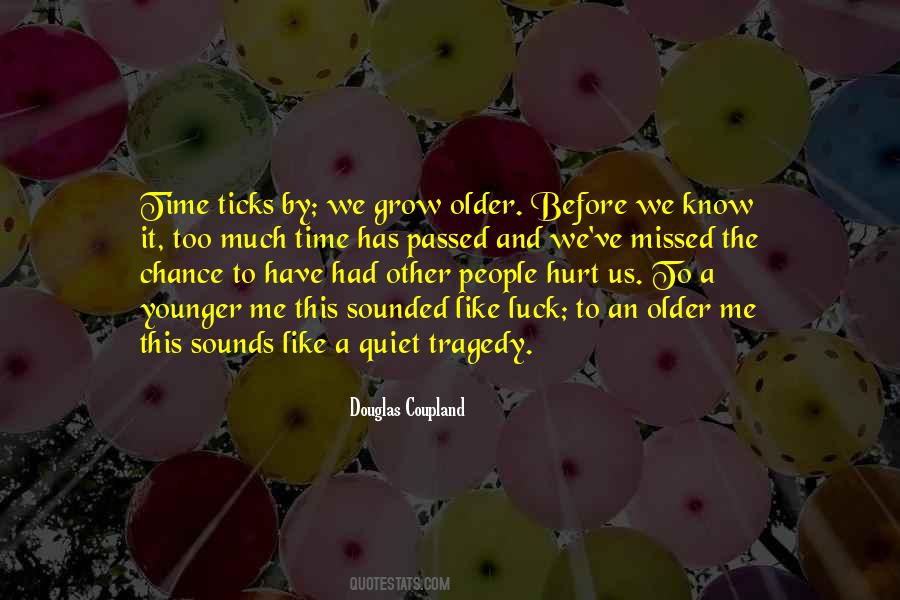 We Grow Older Quotes #1621832