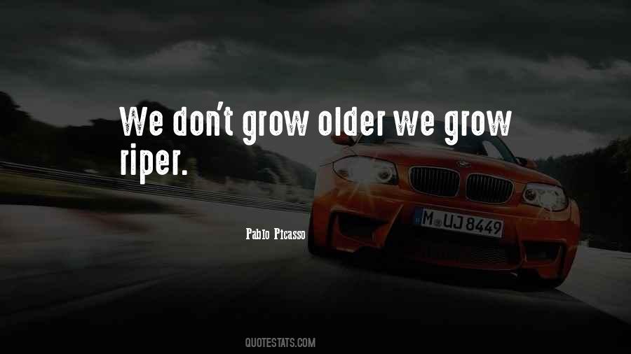 We Grow Older Quotes #572625