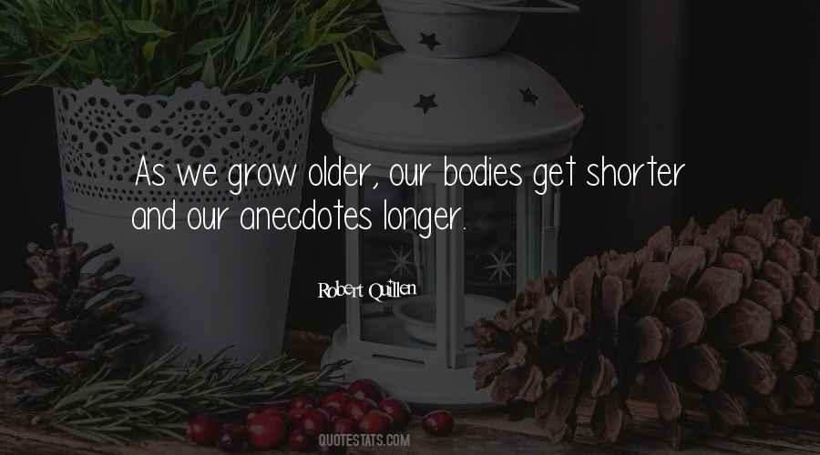 We Grow Older Quotes #797941