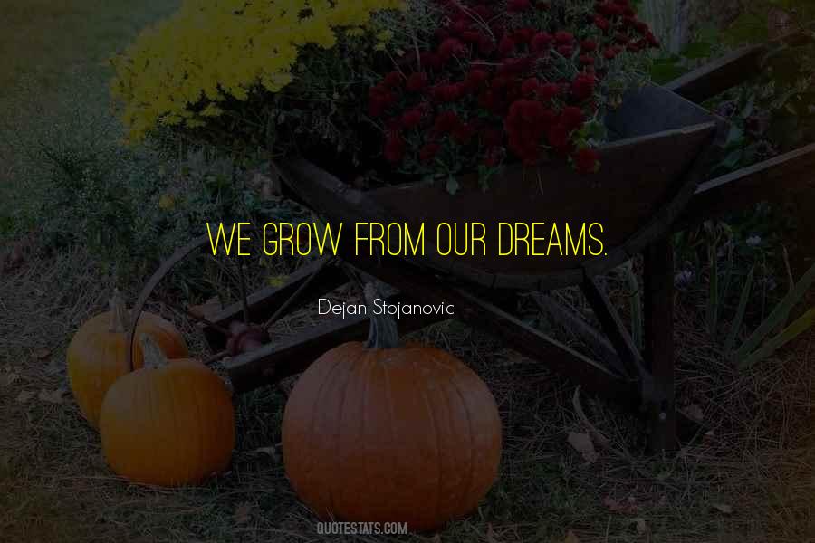 We Grow Quotes #915683