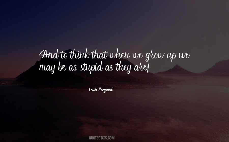 We Grow Up Quotes #293515