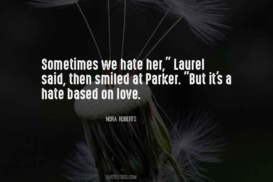 We Hate Love Quotes #334131