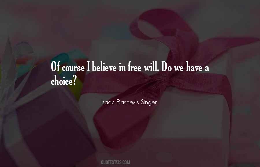 We Have Choices Quotes #377775