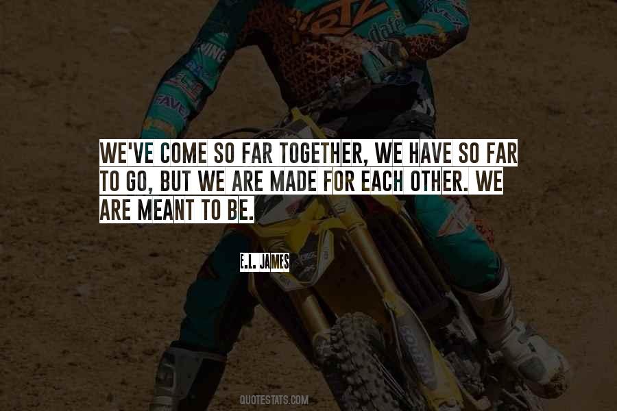 We Have Come So Far Quotes #1487165