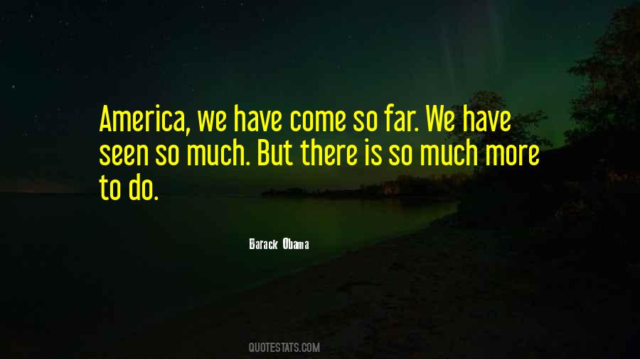 We Have Come So Far Quotes #1549710