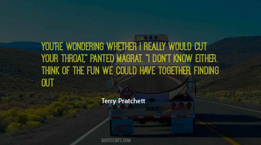 We Have Fun Together Quotes #1520258