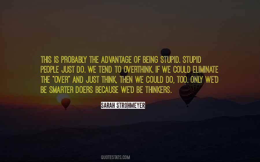 Quotes About Being Stupid #1126749