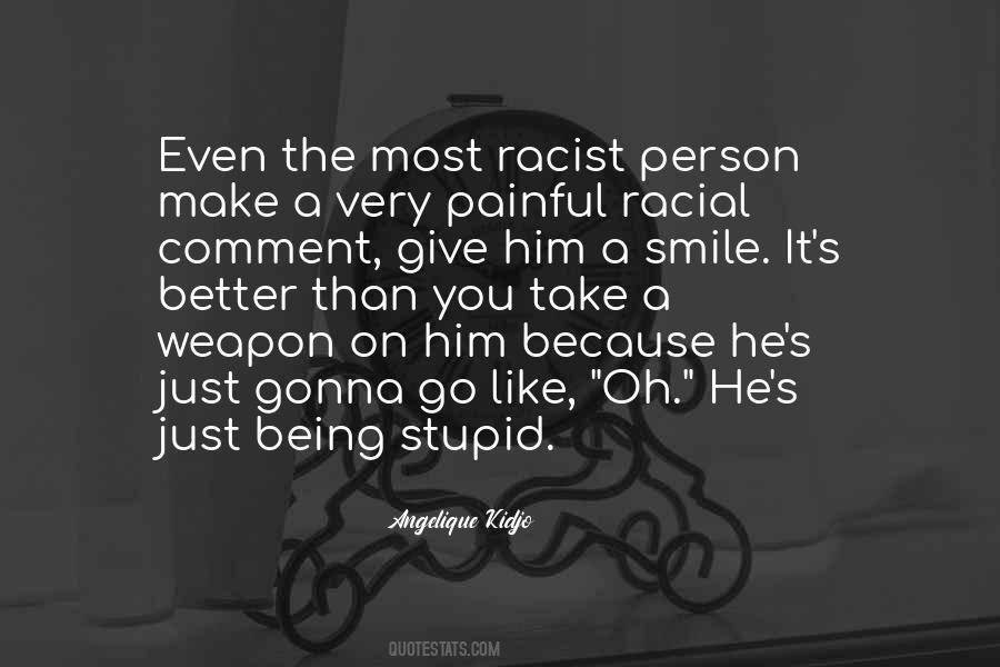 Quotes About Being Stupid #1391182