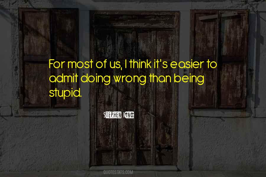 Quotes About Being Stupid #246747
