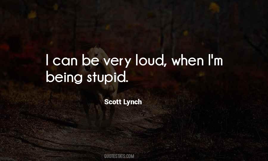 Quotes About Being Stupid #358610