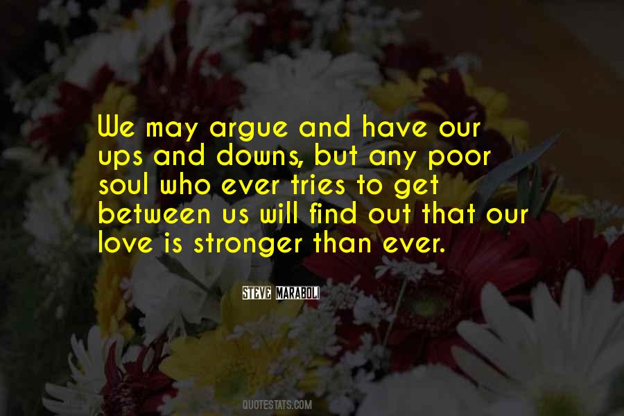 We Have Our Ups Downs Love Quotes #47962