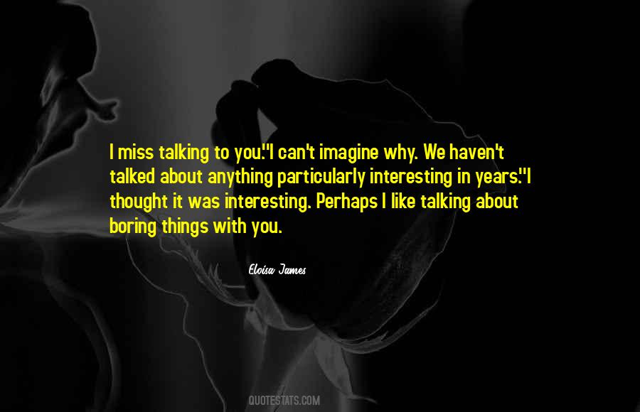 We Haven't Talked Quotes #1407008