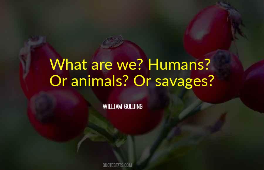 We Humans Quotes #1473793