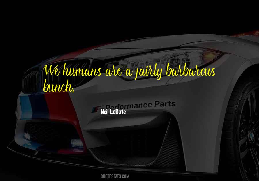 We Humans Quotes #1486391