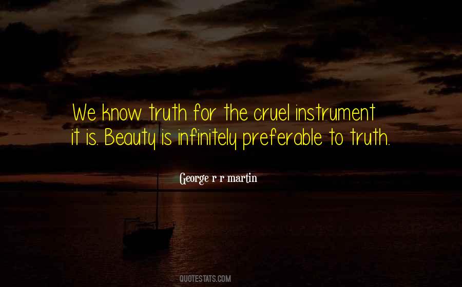 We Know The Truth Quotes #432463