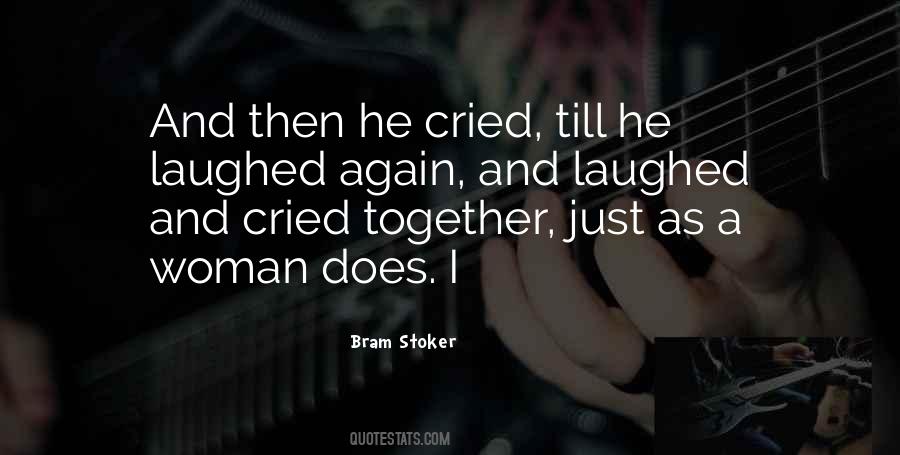 We Laughed Until We Cried Quotes #1528165