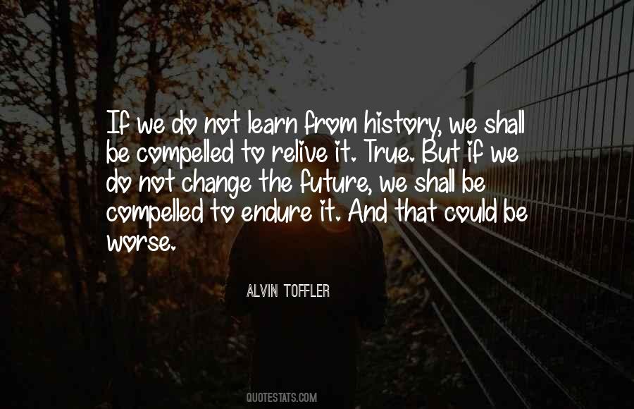 We Learn From History Quotes #1592460