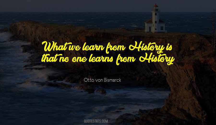 We Learn From History Quotes #1679719